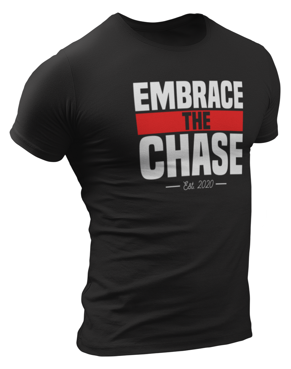Embrace The Chase T-Shirt
